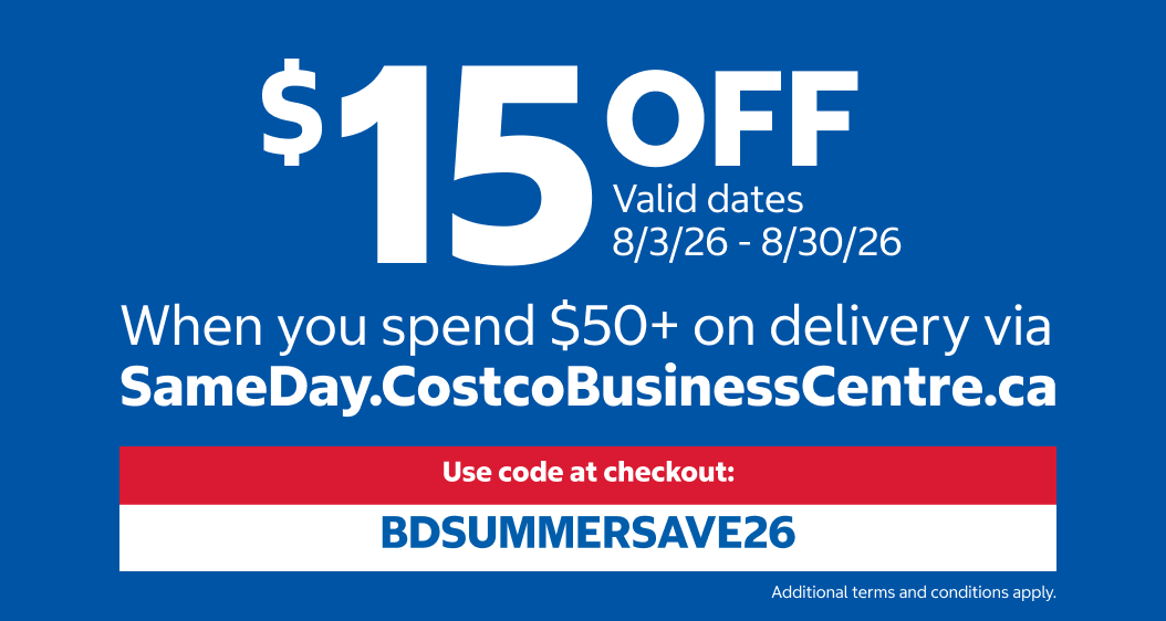 $15 off Valid dates 8/3/26 - 8/30/26  When you spend $50 on delivery via SameDay.CostcoBusinessCentre.ca Use code at checkout :  BDSUMMERSAVE26